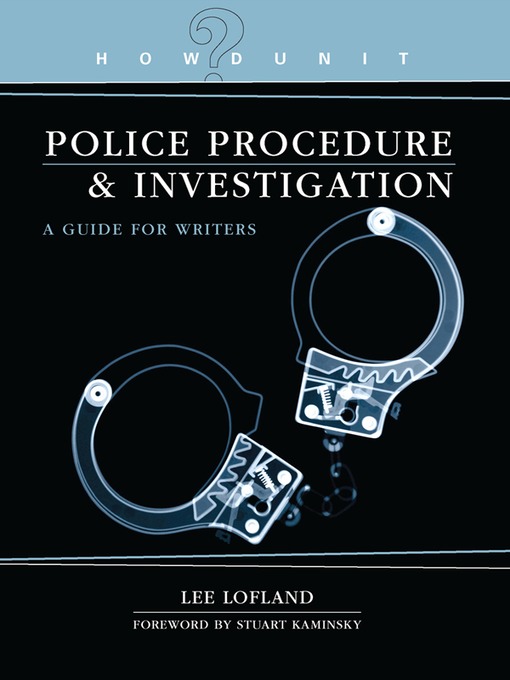 Title details for Howdunit Book of Police Procedure and Investigation by Lee Lofland - Wait list